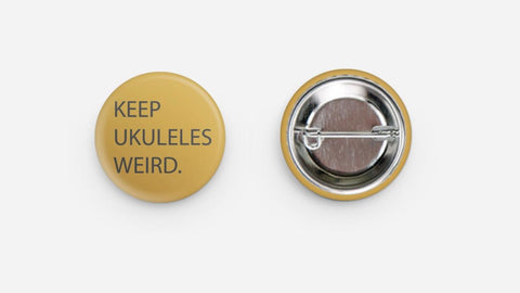 Keep Ukuleles Weird Button 1.25”